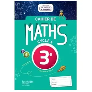 Comparateur de prix : Hachette Education Maths 3e Cycle 4 Mission Indigo - Cahier D'exercices