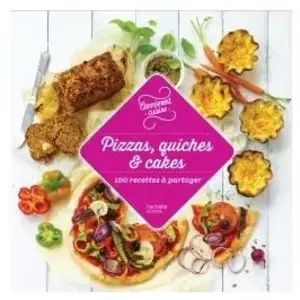 Hachette Pratique Pizzas, Cakes Et Tartes Salées - 100 Recettes À Partager pas cher
