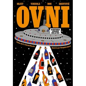 Hachette Pratique Ovni Objet Vinicole Non Identifié - 50 Histoires Lunaires Sur Le Vin pas cher