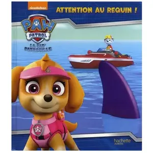 Hachette Jeunesse Paw Patrol La Pat' Patrouille - Attention Au Requin ! pas cher