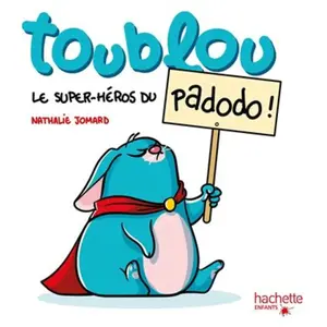 Hachette Enfants Toublou - Toublou Le Super Héros Du Pasdodo ! pas cher
