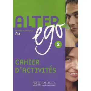 Comparateur de prix : Hachette F.l.e. Alter Ego 2 Méthode De Français - Cahier D'exercices