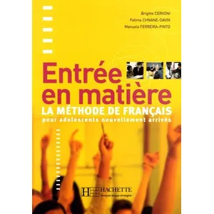 Hachette F.l.e. Entrée en matière: La méthode de français pour adolescents nouvellement arrivés pas cher