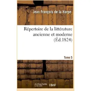 Répertoire de la littérature ancienne et moderne. T5