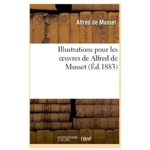 Illustrations pour les oeuvres de Alfred Musset pas cher