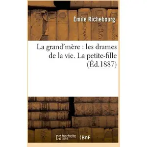 La grand'mère : les drames de la vie. La petite-fille