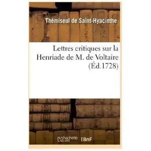 Lettres critiques sur la Henriade de M. de Voltaire (Arouet dit)