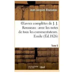 Oeuvres Complètes De J. J. Rousseau - T. 5 Emile T3