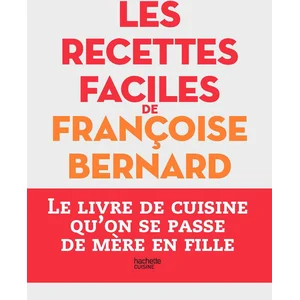 Hachette Pratique Les Recettes Faciles De Françoise Bernard pas cher