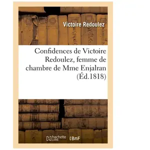 Confidences de Victoire Redoulez, femme de chambre de Mme Enjalran et nourrice pas cher