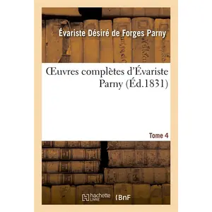 Oeuvres Complètes D'évariste Parny - Tome 4