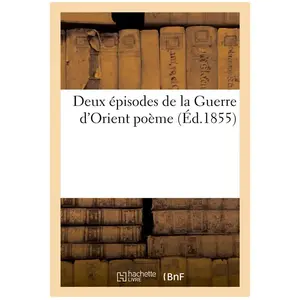 Deux Épisodes De La Guerre D'orient : Poème