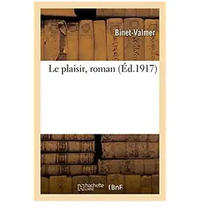 Le Plaisir, Roman