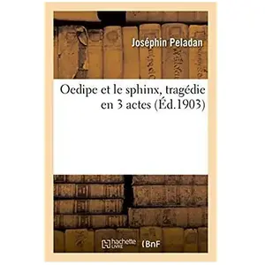 Oedipe Et Le Sphinx, Tragédie En 3 Actes