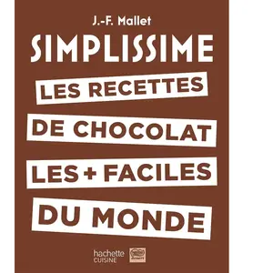Hachette Pratique Les recettes de chocolat les + faciles du monde pas cher