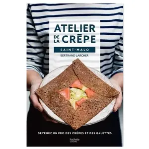Hachette Pratique Atelier De La Crêpe - Devenez Un Pro Des Crêpes Et Des Galettes pas cher