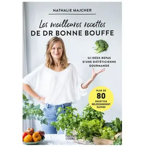 HACHETTE PRAT Les Meilleures Recettes Du Dr Bonne Bouffe - 52 Idées Repas D'une Diététicienne Gourmande pas cher
