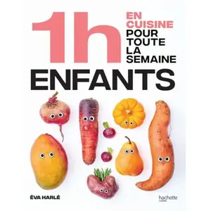 Hachette Pratique En 1h je cuisine les repas de mes enfants pour toute la semaine: 80 menus faits maison, sans gâchis et avec des produits de saison pas cher