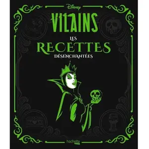 Hachette Pratique Livre de recettes Disney Vilains - Les recettes désenchantées pas cher
