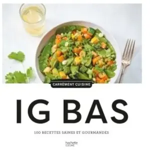 Hachette Pratique Ig Bas - 100 Recettes Saines Et Gourmandes pas cher