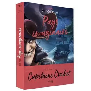 Hachette Heroes Villains Disney - Retour au Pays imaginaire pas cher