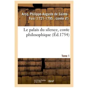 Le Palais Du Silence, Conte Philosophique - Tome 1