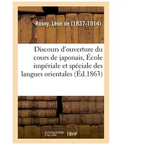 Discours d'ouverture du cours de japonais à l'École impériale et spéciale des langues orientales pas cher