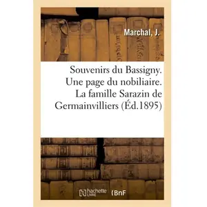 Souvenirs du Bassigny. Une page du nobiliaire. La famille Sarazin de Germainvilliers pas cher