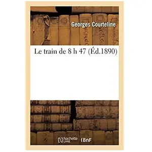 Le Train De 8 H 47