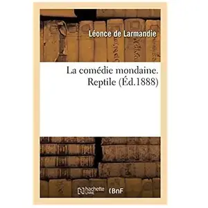La comédie mondaine. Reptile pas cher
