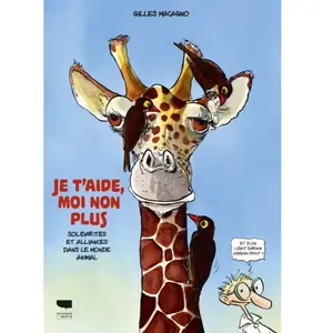 Delachaux et niestlé Je T'aide, Moi Non Plus - Solidarités Et Alliances Dans Le Monde Vivant pas cher