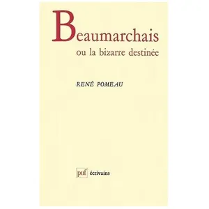 Beaumarchais Ou La Bizarre Destinée