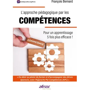 Afnor L'approche pédagogique par les compétences: Pour un apprentissage 5 fois plus efficace ! pas cher