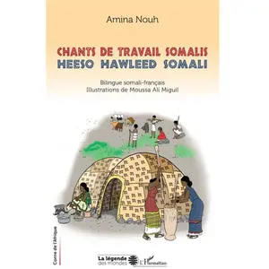 L'harmattan Chants de travail Somalis. Heeso hawleed Somali pas cher