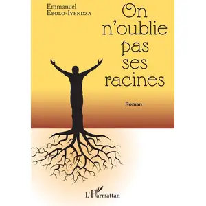 L'harmattan On n'oublie pas ses racines pas cher