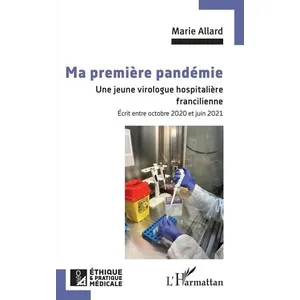 L'harmattan Ma Première Pandémie - Une Jeune Virologue Hospitalière Francilienne pas cher