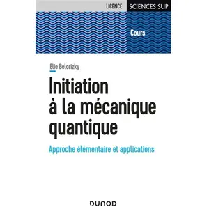 Dunod Initiation à la mécanique quantique: Approche élémentaire et applications pas cher