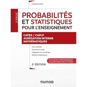 Dunod Probabilités Et Statistiques Pour L'enseignement - Capes/Caplp - Agrégation Interne - Mathématiques - Nouveaux Programmes - Algorythmes En Python pas cher