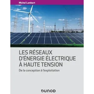 Dunod Les réseaux d'énergie électrique à haute tension: De la conception à l'exploitation pas cher