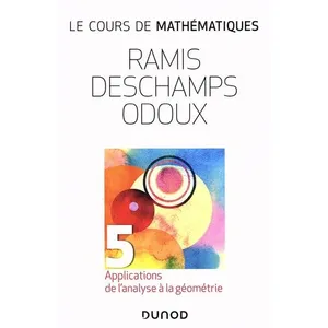 Dunod Le cours de mathématiques: Tome 5, Applications de l'analyse à la géométrie pas cher