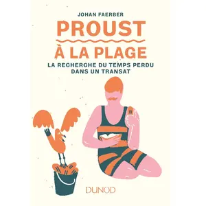 Comparateur de prix : Dunod Proust à la plage - La Recherche du temps perdu dans un transat