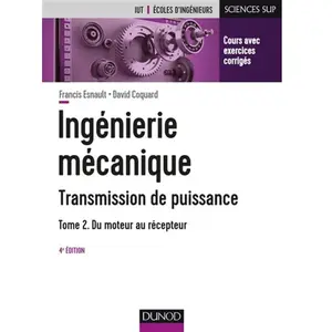 Comparateur de prix : Dunod Ingénierie Mécanique - Transmission De Puissance - Tome 2, Du Moteur Au Récepteur