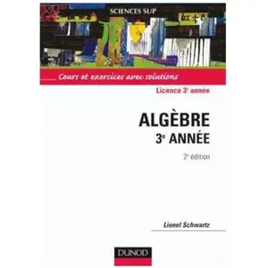 Dunod Algèbre 3ème Année. Cours Et Exercices Avec Solutions, 2ème Édition pas cher