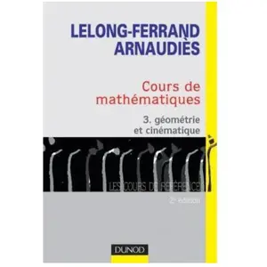 Dunod Cours De Mathématiques - Tome 3, Géométrie Et Cinématique, 2ème Édition pas cher