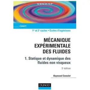 Dunod Mécanique Expérimentale Des Fluides - Tome 1, Statique Et Dynamique Des Fluides Non Visqueux, 5ème Édition pas cher