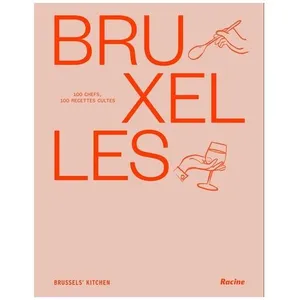 Racine Lannoo Bruxelles - 100 Chefs, 100 Recettes Cultes pas cher