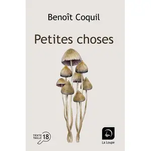 Editions de la Loupe Petites choses