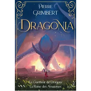 Dragonia - Le Guetteur De Dragons - La Reine Des Amazones pas cher