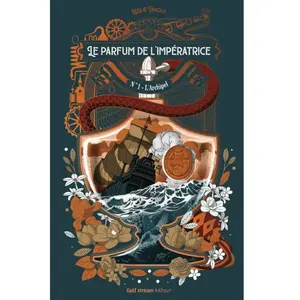 Gulf Stream Le Parfum De L'impératrice Tome 1 - L'archipel pas cher