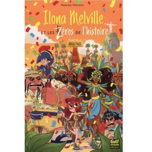 Gulf Stream Ilona Melville Et Les Zéros De L'histoire Tome 3 - Amazonie pas cher